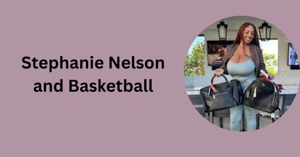 Stephanie Nelson and Basketball