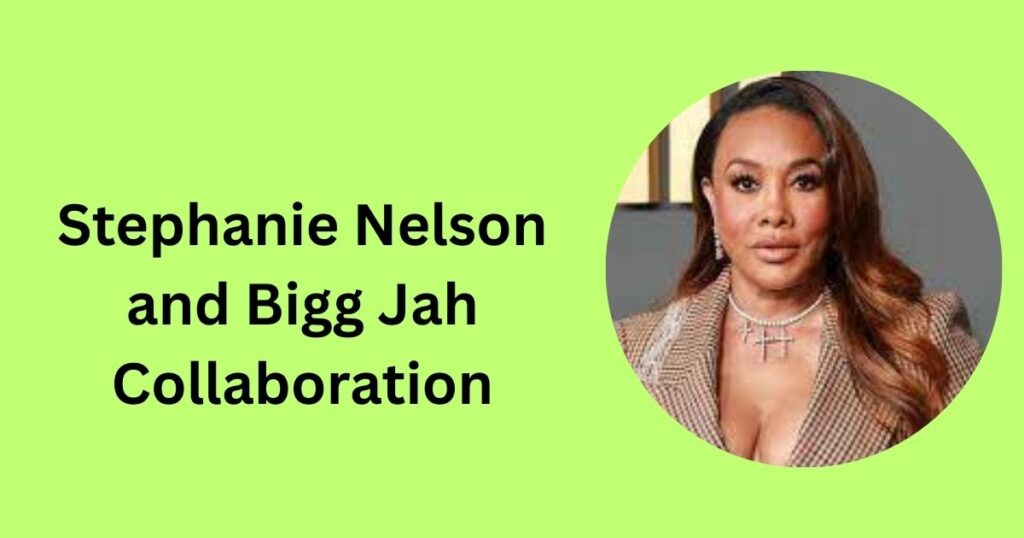 Stephanie Nelson and Bigg Jah Collaboration