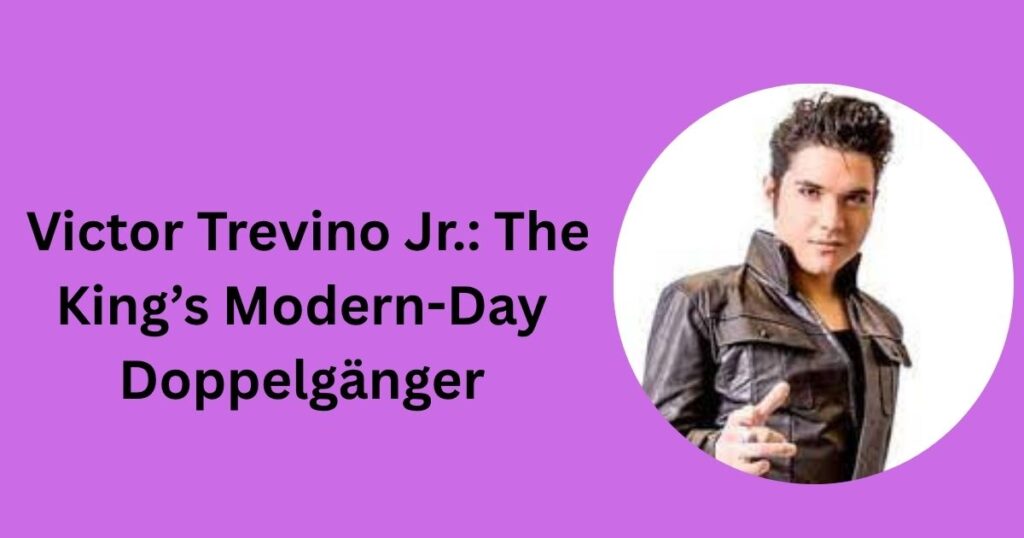 Victor Trevino Jr.: The King’s Modern-Day Doppelgänger