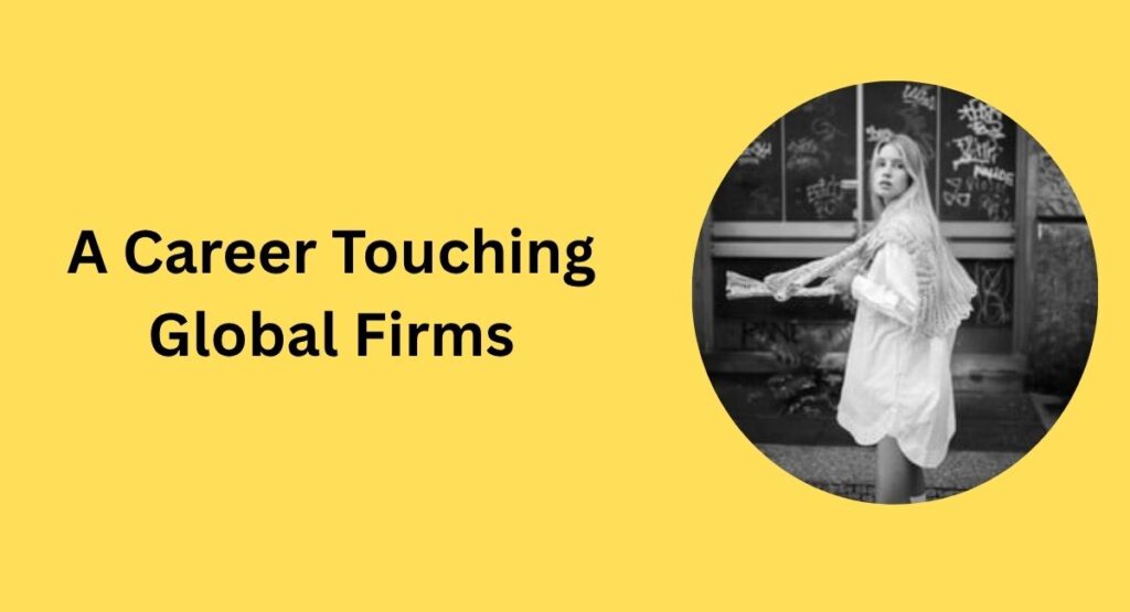 A Career Touching Global Firms