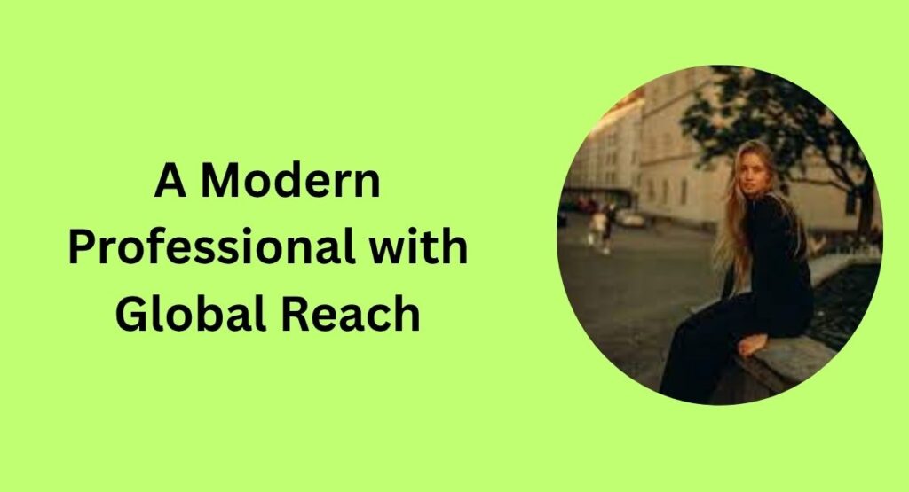A Modern Professional with Global Reach