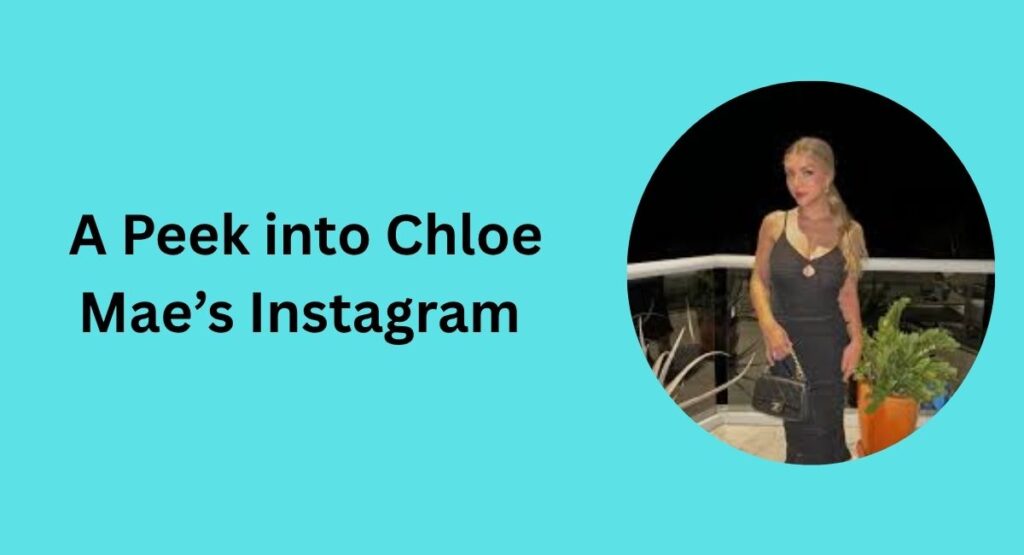 A Peek into Chloe Mae’s Instagram
