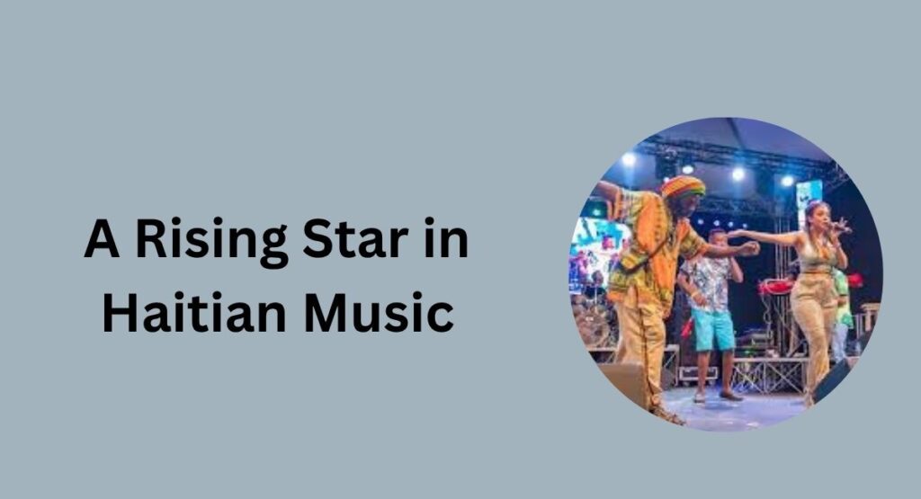 A Rising Star in Haitian Music