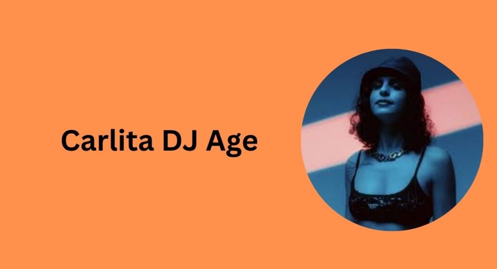 Carlita DJ Age