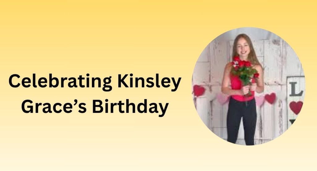 Celebrating Kinsley Grace’s Birthday