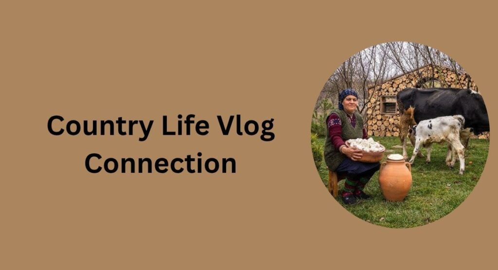 Country Life Vlog Connection