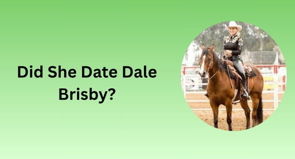 Did She Date Dale Brisby?
