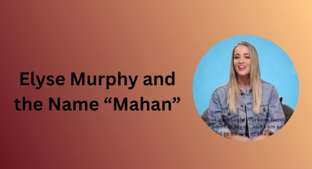 Elyse Murphy and the Name “Mahan”