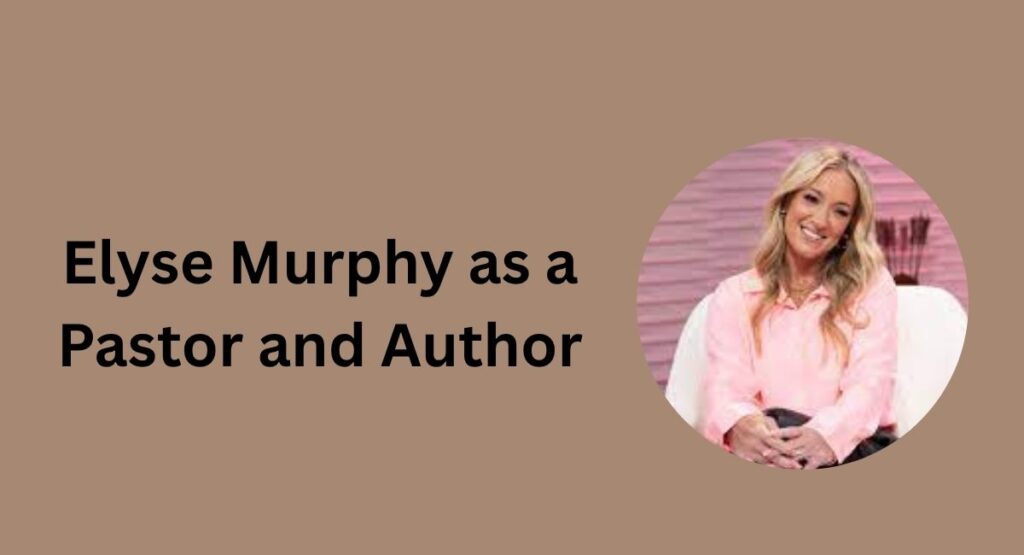 Elyse Murphy as a Pastor and Author