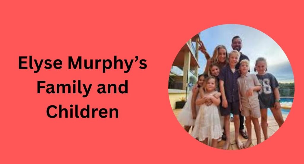 Elyse Murphy’s Family and Children