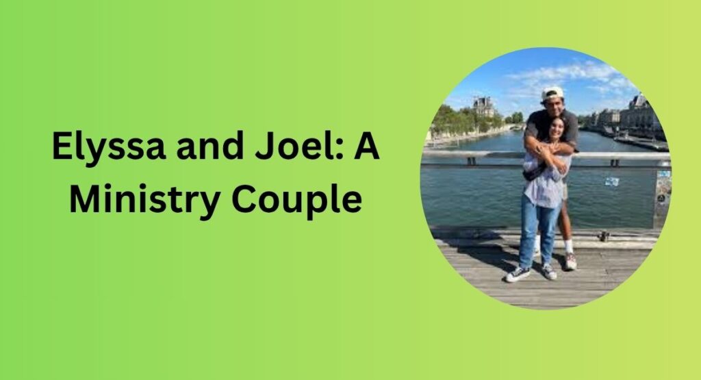 Elyssa and Joel: A Ministry Couple