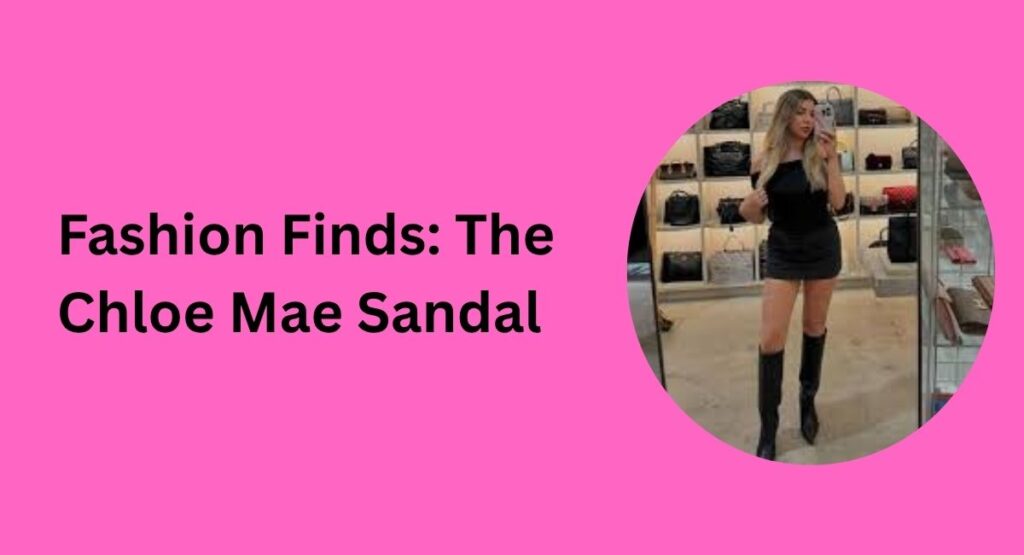 Fashion Finds: The Chloe Mae Sandal