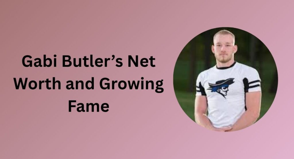 Gabi Butler’s Net Worth and Growing Fame