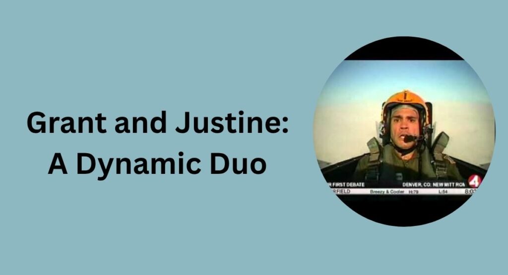 Grant and Justine: A Dynamic Duo
