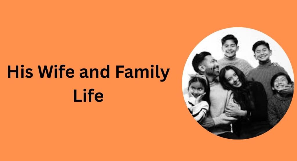 His Wife and Family Life