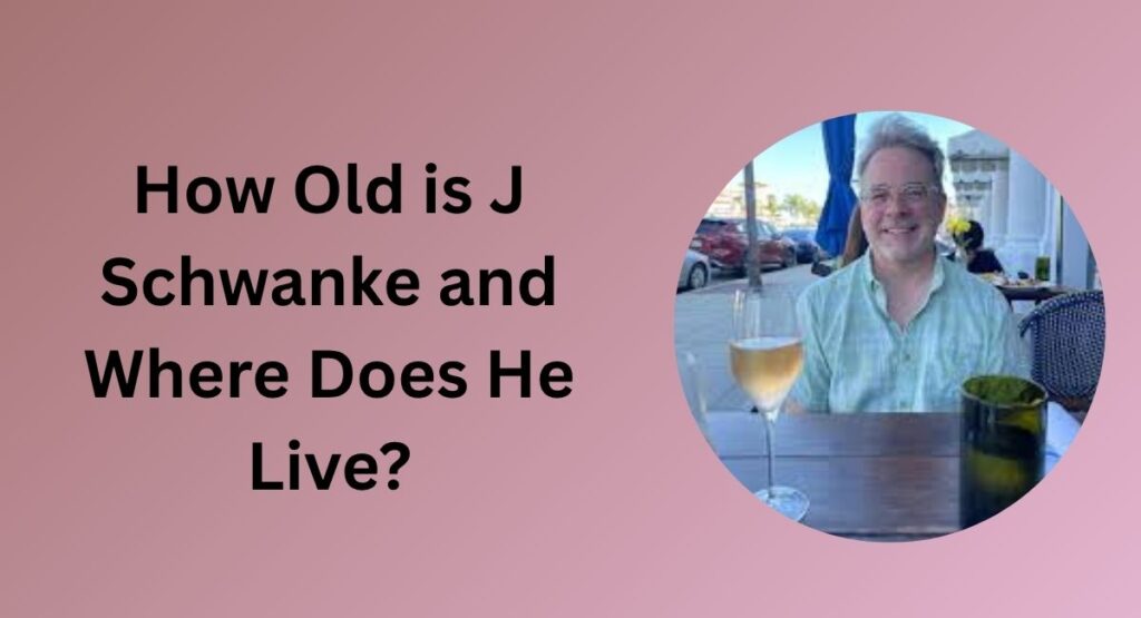 How Old is J Schwanke and Where Does He Live?
