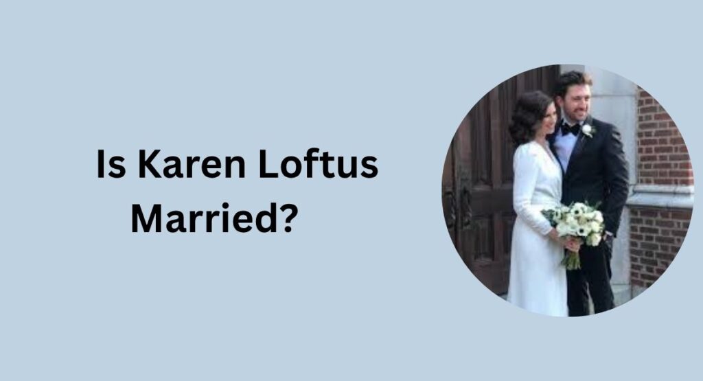 Is Karen Loftus Married?