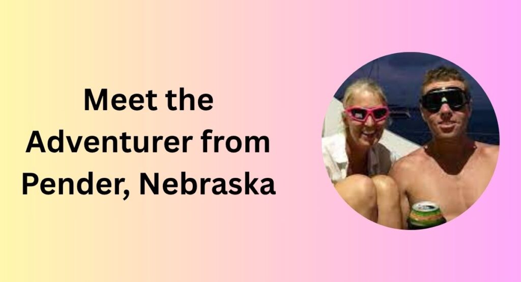 Meet the Adventurer from Pender, Nebraska