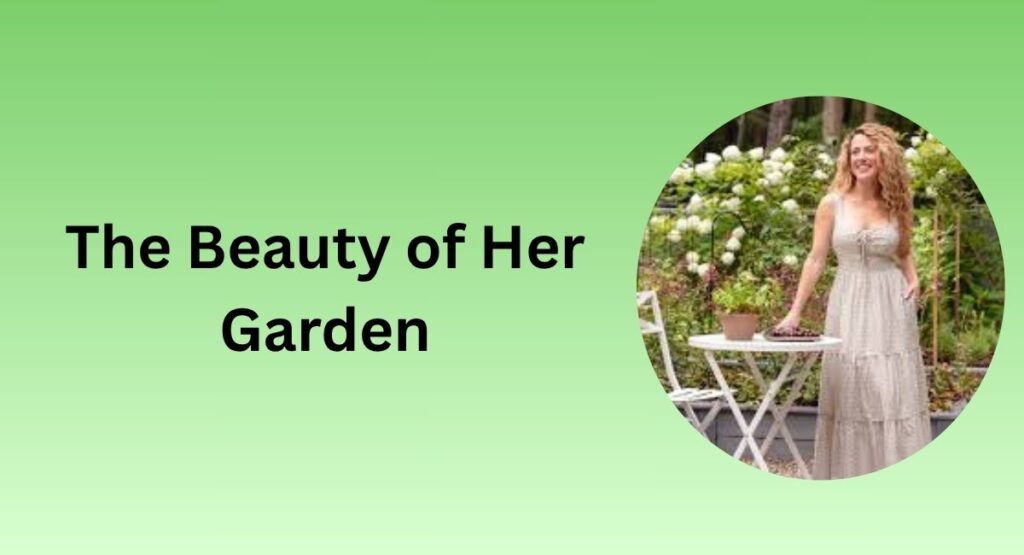 The Beauty of Her Garden