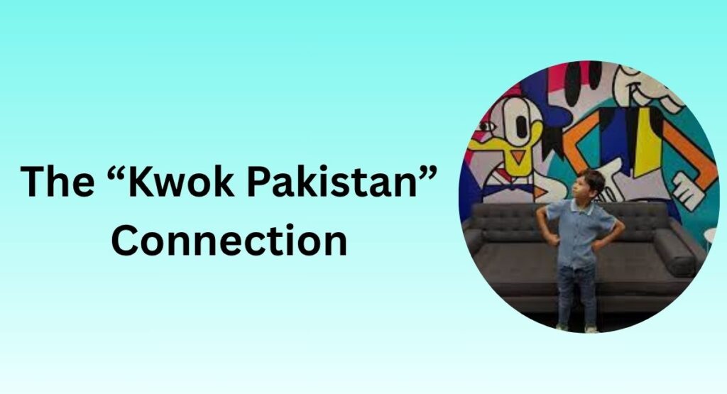 The “Kwok Pakistan” Connection