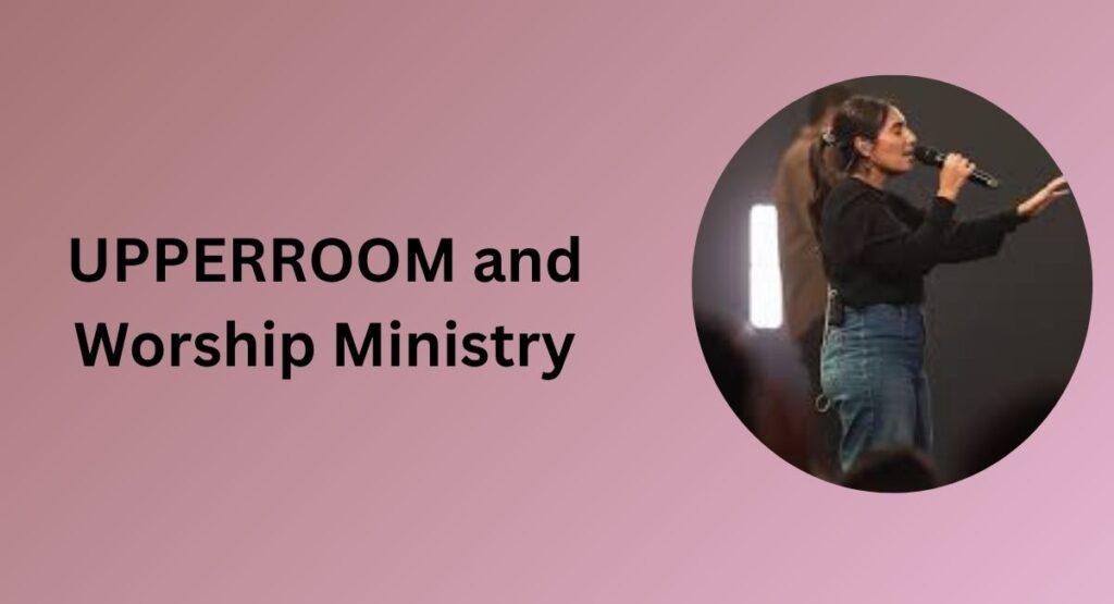 UPPERROOM and Worship Ministry