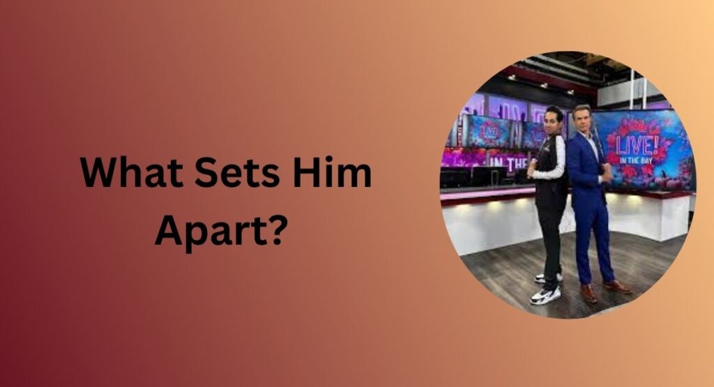 What Sets Him Apart?