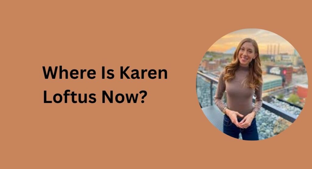 Where Is Karen Loftus Now?
