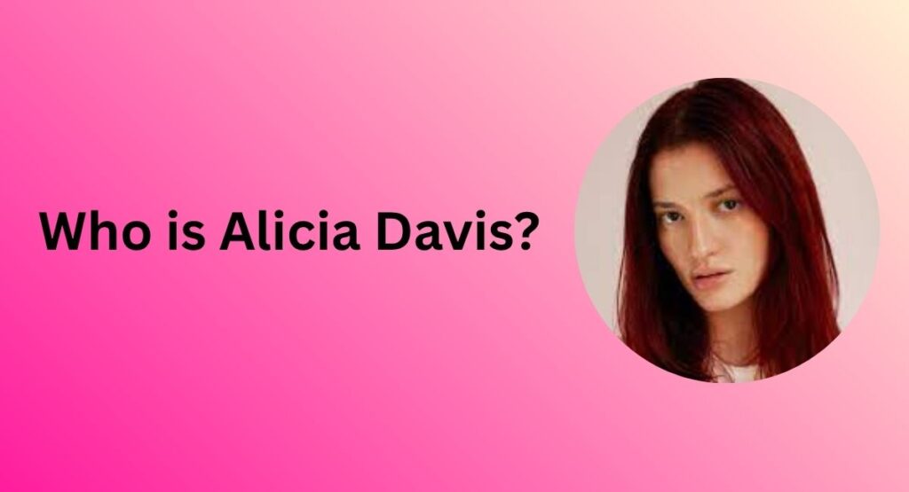 Who is Alicia Davis?