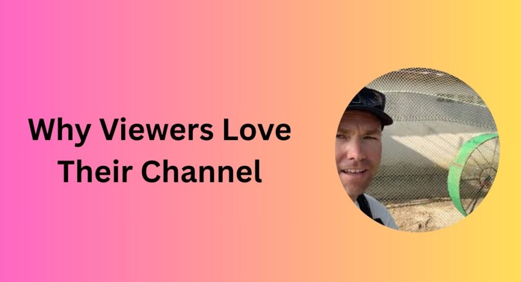 Why Viewers Love Their Channel