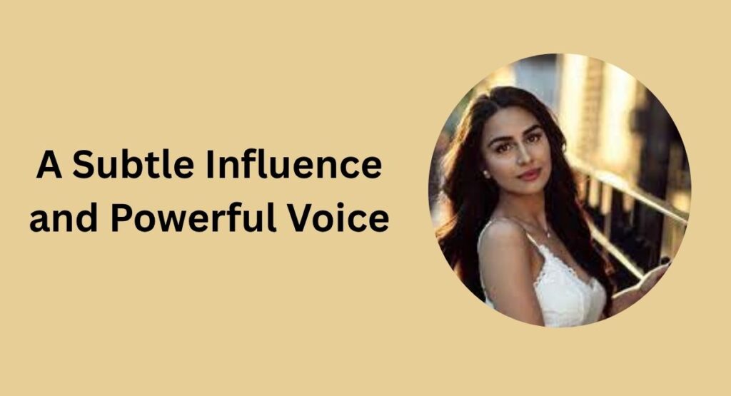 A Subtle Influence and Powerful Voice