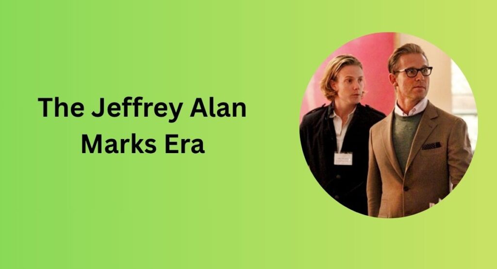 The Jeffrey Alan Marks Era
