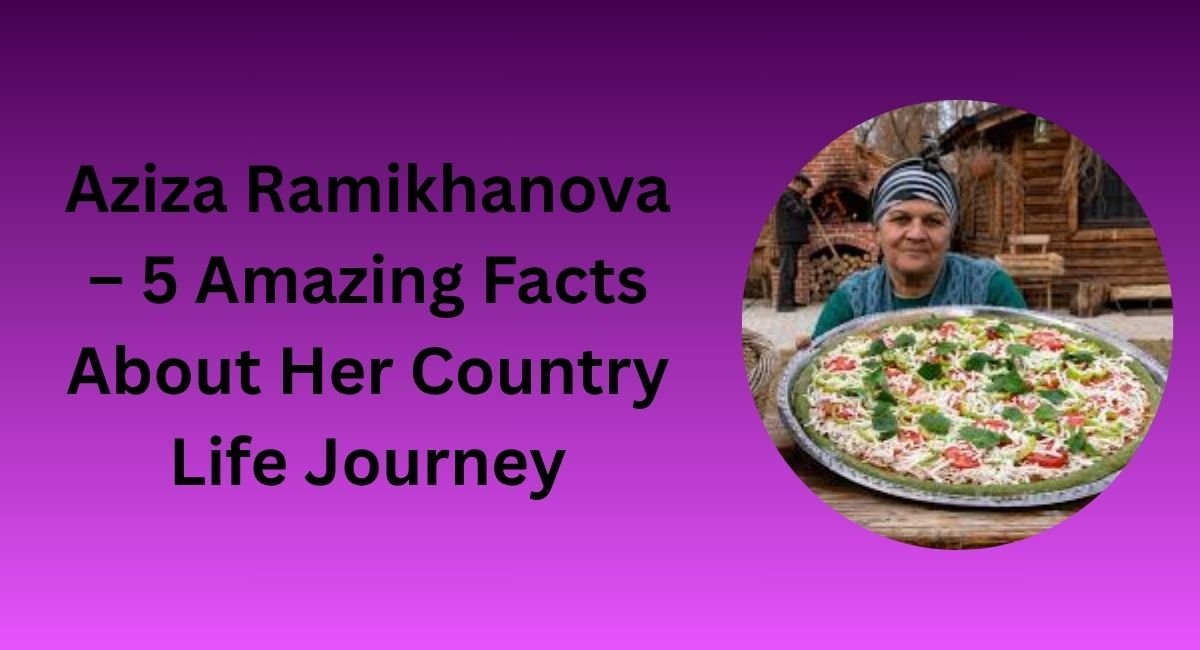 Aziza Ramikhanova – 5 Amazing Facts About Her Country Life Journey