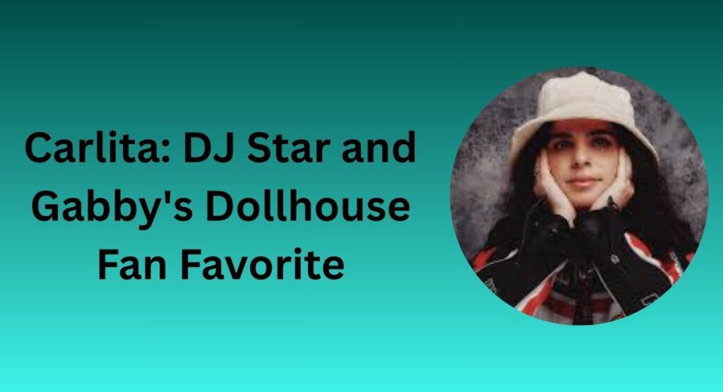 Carlita: DJ Star and Gabby's Dollhouse Fan Favorite