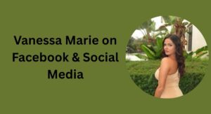 Vanessa Marie: All You Need to Know About Her Identity